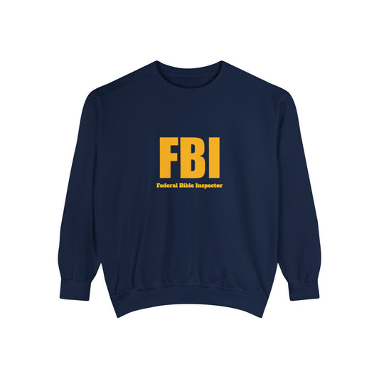 Federal Bible Inspector Unisex Garment-Dyed Sweatshirt